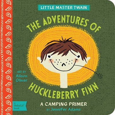 The Adventures of Huckleberry Finn: A Babylit Camping Primer by Gibbs Smith