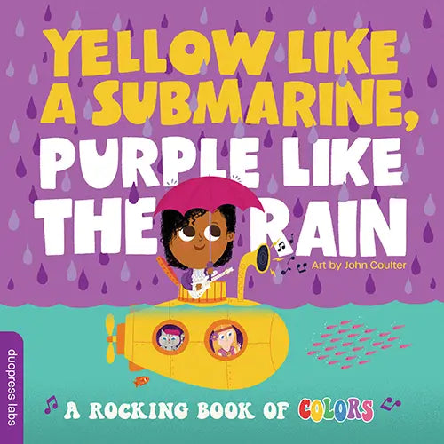 Yellow Like a Submarine, Purple Like the Rain by Sourcebooks