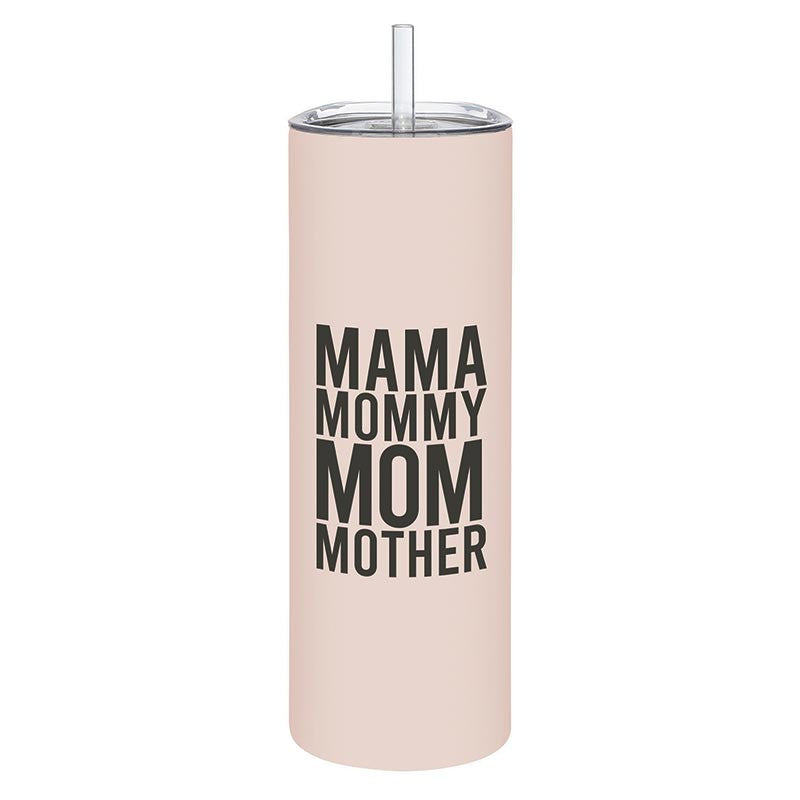 Skinny Tumbler With Straw- Mama by Stephan Baby