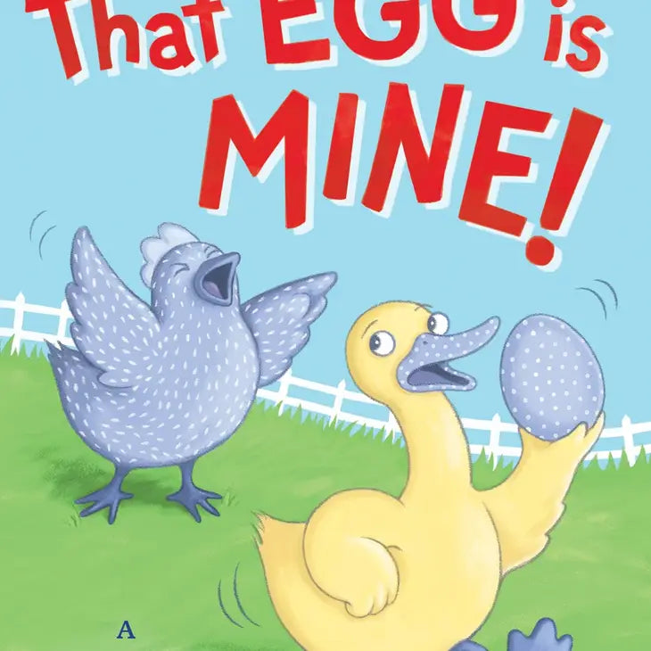 That Egg is Mine: A Silly Story About Sharing by Sourcebooks