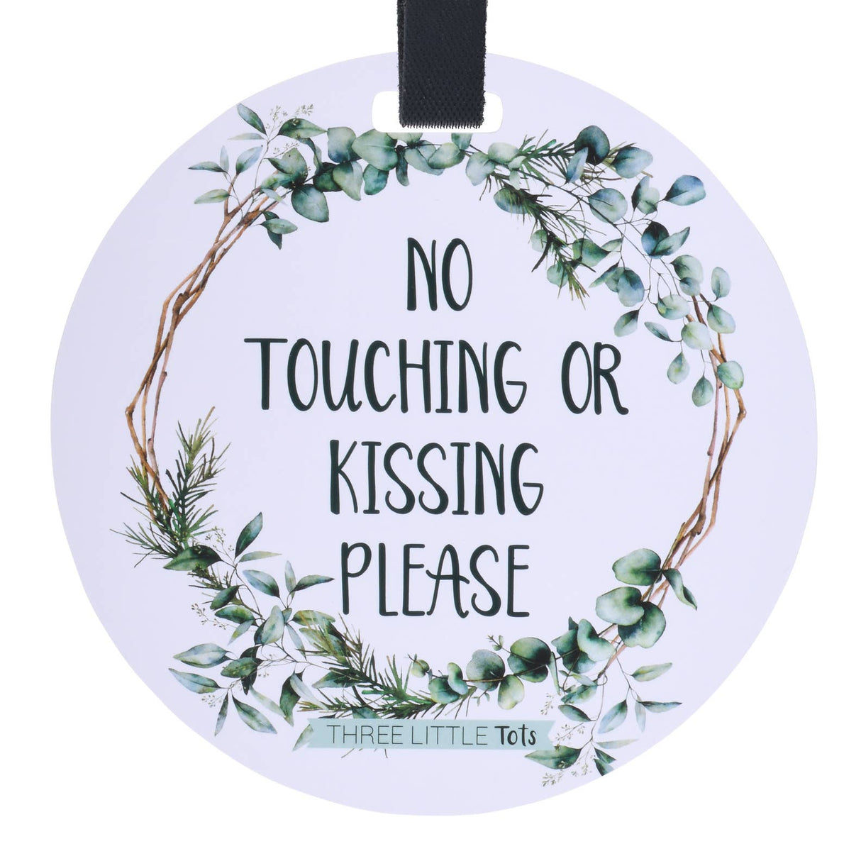 Three Little Tots - Eucalyptus No Touching or Kissing Car Seat and Stroller Tag